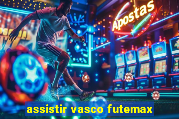 assistir vasco futemax